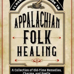 Appalachian Folk Healing By Jake Richards