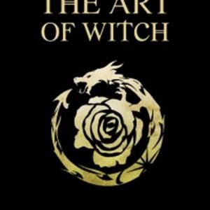 The Art Of Witch: A Modern Guide To Witchcraft By Fiona Horne