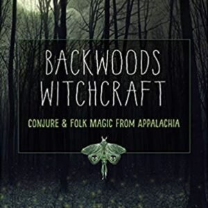Backwoods Witchcraft By Jake Richards