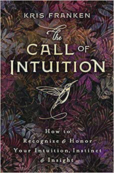 Call Of Intuition By Kris Franken