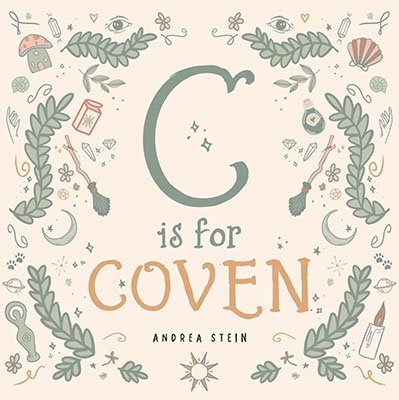 C Is For Coven Hardcover Board Book By Andrea Stein