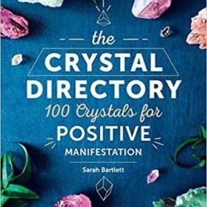 Crystal Directory: 100 Crystals For Reflective Intention And Study