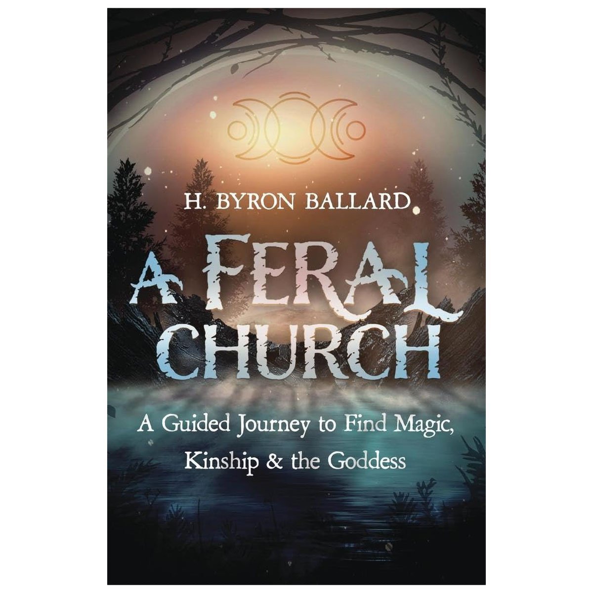 Feral Church By H. Byron Ballard