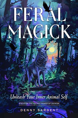 Feral Magick By Denny Sargent Paperback Book