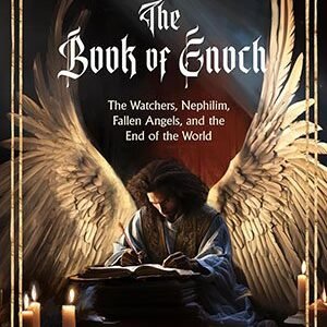 Forbidden Knowledge Of The Book Of Enoch By Harold Roth
