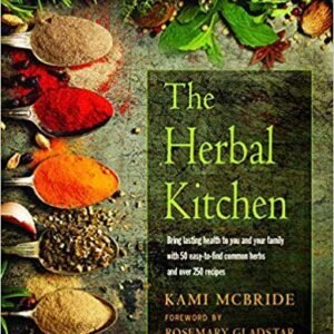 Herbal Kitchen By Kami Mcbride & Rosemary Gladstar
