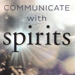 How To Communicate With Spirits By Elizabeth Owens