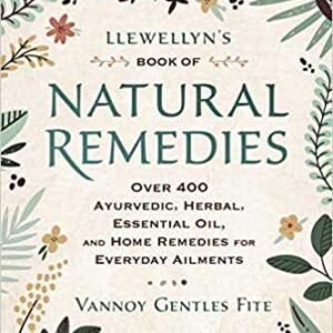 Llewellyn's Book Of Natural Remedies By Vannoy Gentles Fite