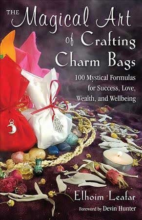 The Magical Art Of Crafting Charm Bags By Elhoim Leafar Paperback