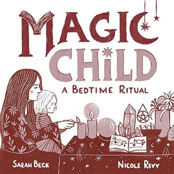 Magic Child: A Bedtime Ritual Book For Spiritual Families