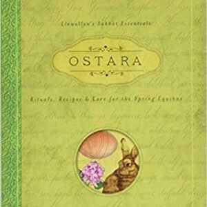 Ostara: A Guide To The Spring Equinox, Renewal, And Seasonal Ritual