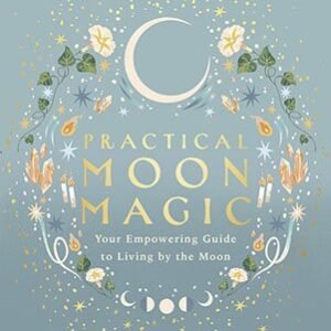 Practical Moon Magic By Katie Huang
