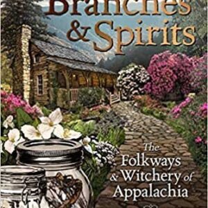 Roots, Branches & Spirits By H. Byron Ballard