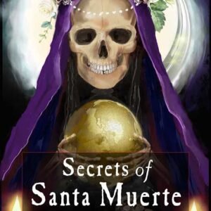 Secrets Of Santa Muerte By Cressida Stone