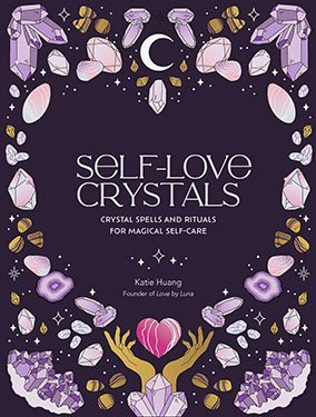 Self-Love Crystals Hardcover Book By Katie Huang