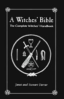 The Witches' Bible: The Complete Witches' Handbook By Farrar & Farrar